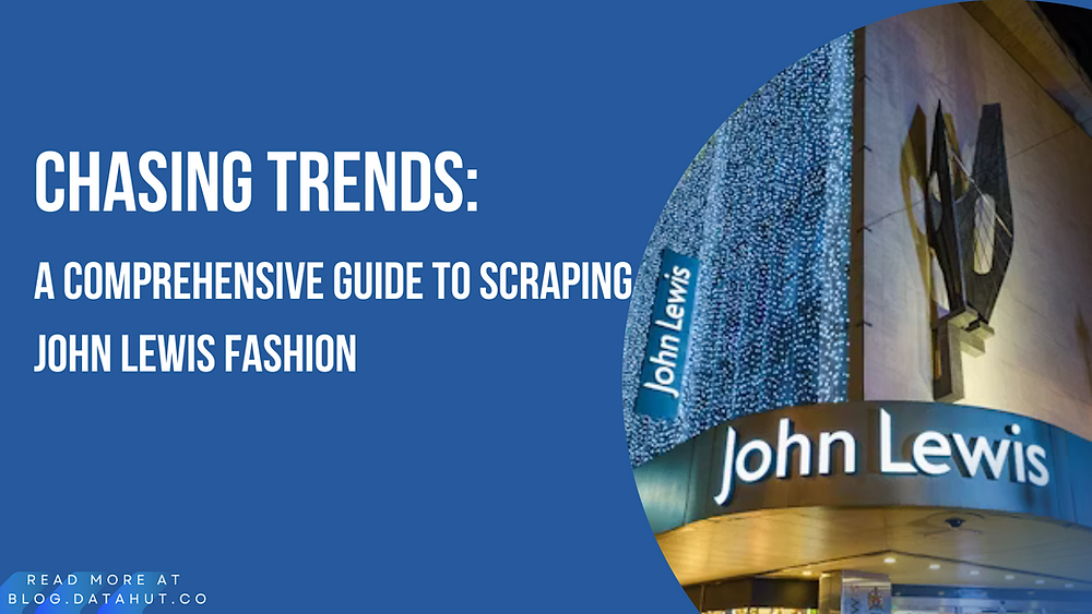 A Comprehensive Guide to Scraping John Lewis Fashion