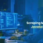 Best JavaScript Web Scraping Methods for Dynamic Websites