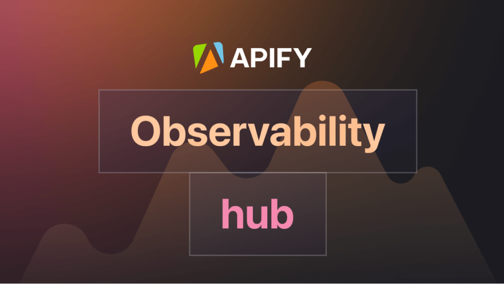 How Apify built its own observability hub