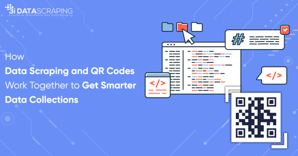 How Data Scraping And QR Codes Work Together For Smart Data Collection