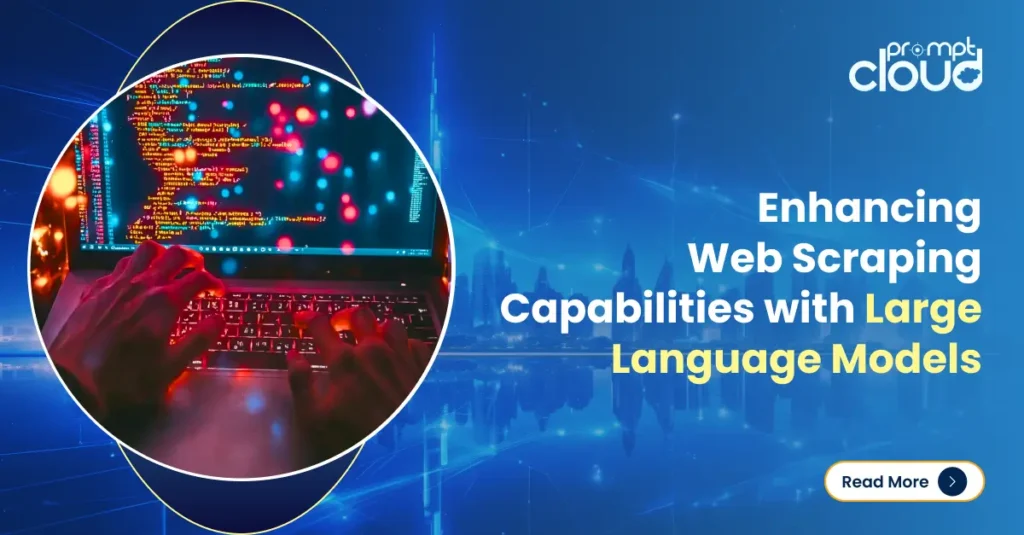 How LLM Web Scraping Transforms Data Extraction and Processing?