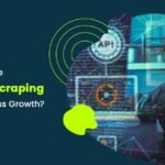 How to Leverage AI for Web Scraping to Boost Business Growth?