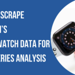 How to Scrape Amazon’s Smart watch Data for Time-Series Analysis