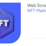 How to Start Web Scraping NFT Marketplaces Using Python