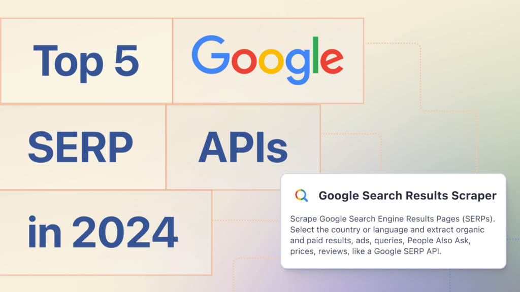 Top Google SERP APIs in 2025 to get ranking data