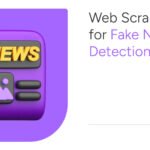 Web Scraping for Fake News Detection Explained