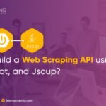 How To Build A Web Scraping API Using Java, Spring Boot, And Jsoup